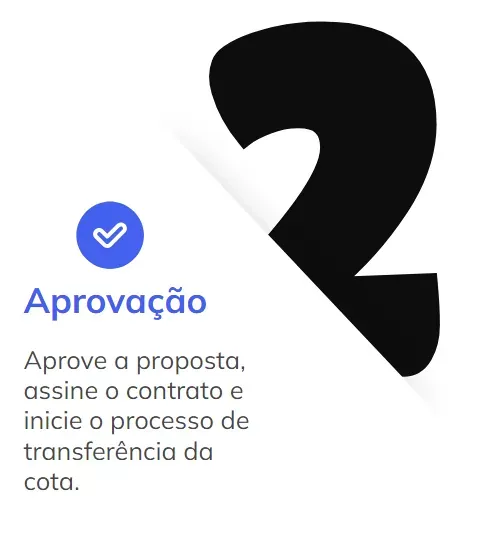 2 - Aprovação: Aprove a proposta, assine o contrato e inicie o processo da transferência da cota